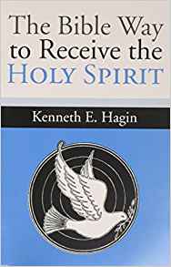 The Bible Way To Receive The Holy Spirit PB - Kenneth E Hagin
